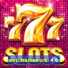 net framework 4.0 v 30319 windows 7 64 bit